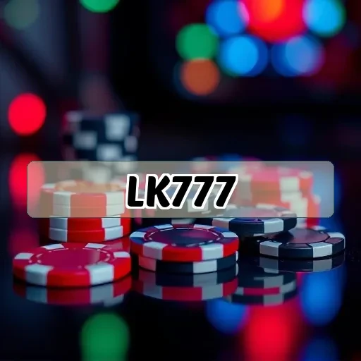 lk777: Streaming Game yang Seru dan Interaktif di Indonesia